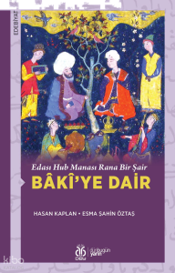 Edası Hub Manası Rana Bir Şair Bâkî’ye Dair