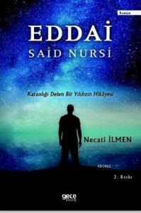 Eddai - Said Nursi; Karanlığı Delen Bir Yıldızın Hikayesi