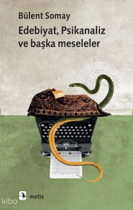 Edebiyat, Psikanaliz ve Başka Meseleler