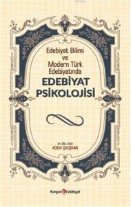 Edebiyat Psikolojisi; Edebiyat Bilimi ve Modern Türk Edebiyatında