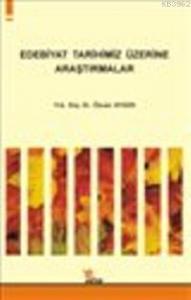 Edebiyat Tarihimiz Üzerine Araştırmalar