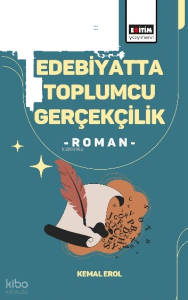 Edebiyatta Toplumcu Gerçekçilik;Roman