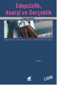Edepsizlik, Anarşi ve Gerçeklik