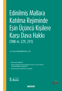 Edinilmiş Mallara Katılma Rejiminde Eşin Üçüncü Kişilere Karşı Dava Hakkı