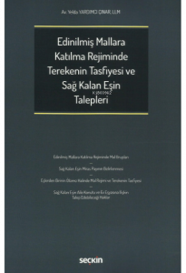 Edinilmiş Mallara Katılma Rejiminde Terekenin Tasfiyesi ve Sağ Kalan Eşin Talepleri