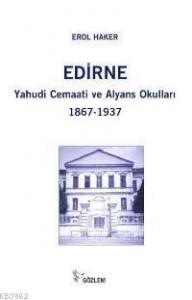 Edirne Yahudi Cemaati ve Alyans Okulları; 1867-1937