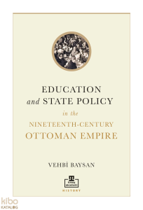 Education and State Policy in the Nineteenth-Century Ottoman Empire
