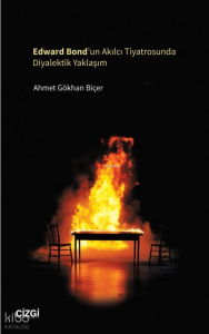 Edward Bond'un Akılcı Tiyatrosunda Diyalektik Yaklaşım
