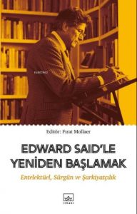 Edward Said’le Yeniden Başlamak Entelektüel, Sürgün ve Şarkiyatçılık