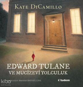 Edward Tulane ve Mucizevi Yolculuk (Ciltli)