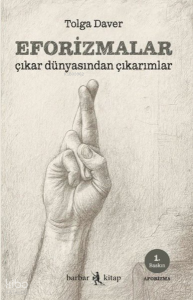 Eforizmalar;Çıkar Dünyasından Çıkarımlar