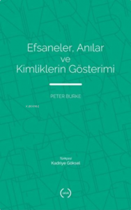 Efsaneler, Anılar ve Kimliklerin Gösterimi
