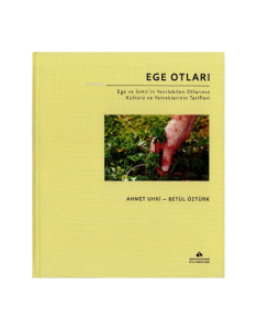 Ege Otları;Ege ve İzmir'in Yenilebilen Otlarının Kültürü ve Yemeklerinin Tarifleri