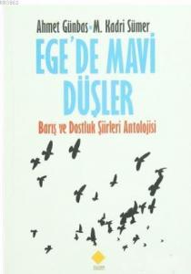 Ege'de Mavi Düşler; Barış ve Dostluk Şiirleri Antolojisi