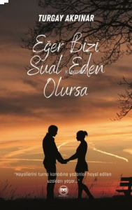 Eğer Bizi Sual Eden Olursa