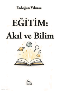 Eğitim: Akıl ve Bilim
