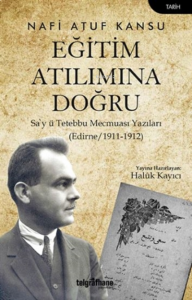 Eğitim Atılımına Doğru; Sa'y Tetebbu Mecmuası Yazıları (Edirne/1911-1912)