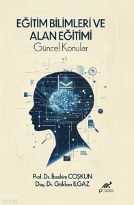 Eğitim Bilimleri ve Alan Eğitimi Güncel Konular