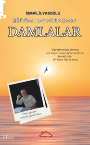 Eğitim Hayatımdan Damlalar
