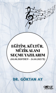 Eğitim, Kültür, Müzik Alanı Seçme Yazıları;(08.06.2020’den – 24.08.2021’e)