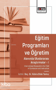 Eğitim Programları ve Öğretim Alanında Araştırmalar I ;International Research in the Field of Curriculum and Instruction