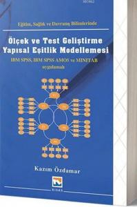 Eğitim Sağlık ve Davranış Bilimlerinde Ölçek ve Test Geliştirme Yapısal Eşitlik Modellemesi; IBM, SPSS, IBM SPSS AMOS ve MINITAB Uygulamalı