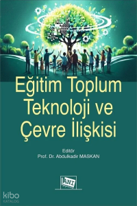 Eğitim Toplum Teknoloji ve Çevre İlişkisi