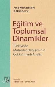 Eğitim ve Toplumsal Dinamikler;Türkiyede Müfredat Değişiminin Çokkatmanlı Analizi