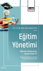 Eğitim Yönetimi Alanında Uluslararası Araştırmalar - 6;International Research in the Field of Educational Administration