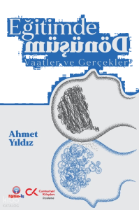 Eğitimde Dönüşüm;Vaatler ve Gerçekler