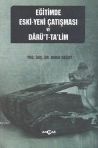Eğitimde Eski - Yeni Çatışması ve Darü't-Ta'lim
