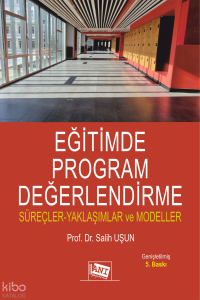 Eğitimde Program Değerlendirme Süreçler-Yaklaşımlar ve Modeller