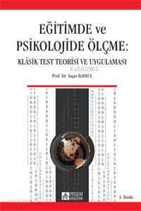 Eğitimde ve Psikolojide Ölçme; Klasik Test Teorisi ve Uygulaması