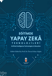 Eğitimde Yapay Zeka Teknolojileri - Artificial Technologies in Education