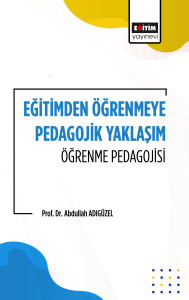 Eğitimden Öğrenmeye Pedagojik Yaklaşım Öğrenme Pedagojisi