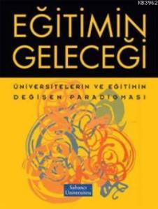 Eğitimin Geleceği; Üniversitelerin ve Eğitimin Değişen Paradigması