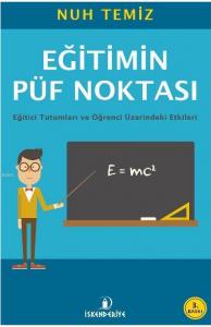 Eğitimin Püf Noktası; Eğitici Tutumları ve Öğrenci Üzerindeki Etkileri