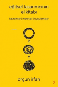 Eğitsel Tasarımcının El Kitabı ;Kavramlar Metotlar Uygulamalar