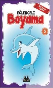 Eğlenceli Boyama 3; Okul Öncesi Eğitimi (Yaş:5 +)