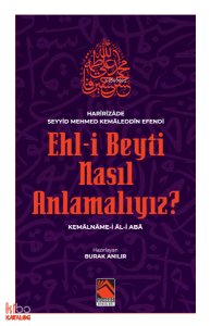 Ehl-i Beyti Nasıl Anlamalıyız?;Kemâlnâme-i Âl-i Abâ