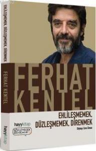 Ehlileşmemek, Düzleşmemek, Direnmek