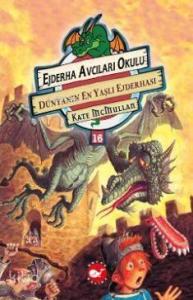 Ejderha Avcıları Okulu 16 - Dünyanın En Yaşlı Ejderhası