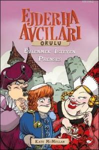 Ejderha Avcıları Okulu - Evlenmek İsteyen Prenses