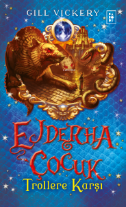Ejderha Çocuk Serisi 4. Kitap - Trollere Karşı