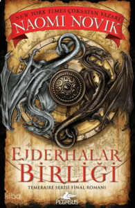 Ejderhalar Birliği;Temeraire Serisi Final Romanı