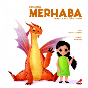 Ejderhana Merhaba Demeyi Nasıl Öğretirsin?