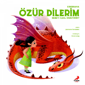 Ejderhana Özür Dilerim Demeyi Nasıl Öğretirsin?