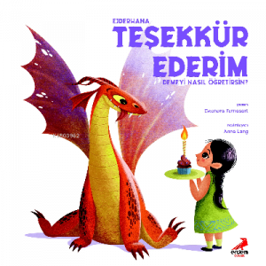 Ejderhana  Teşekkür Ederim Demeyi Nasıl Öğretirsin?