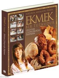 Ekmek Bir Tutkudur; Yoğurun, Mayalayın, Pişirin