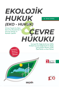Ekolojik Hukuk (Eko – Hukuk) Çevre Hukuku;Uygulamalar, Kararlar ve Örnek Dava Dilekçeleri